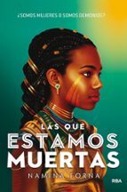 Las que estamos muertas (Las que estamos muertas  1), de Namina Forna | portada del libro