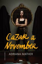 Cazar a November (Matar a November  2), de Adriana Mather | portada del libro