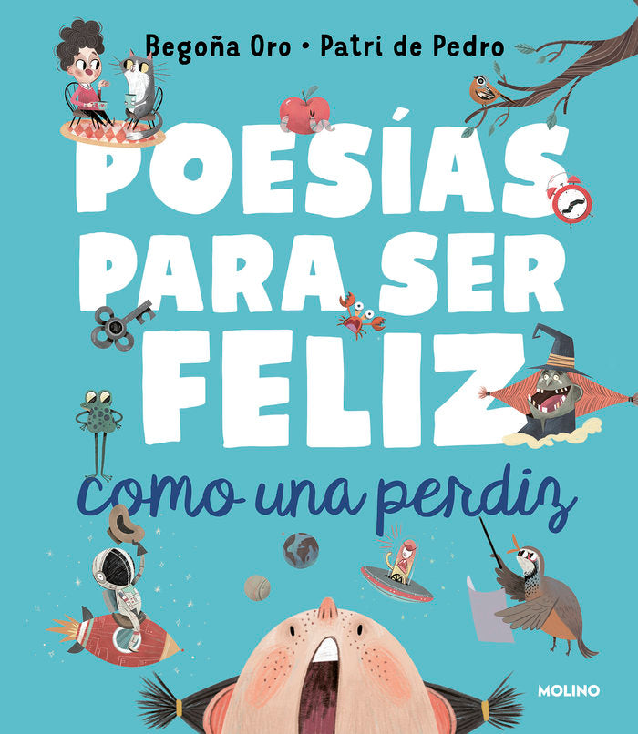 Poesías para ser feliz como una perdiz, de ORO BEGOÑA | portada del libro