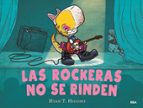 Las rockeras no se rinden (Los niños no se comen  2), de Ryan T. Higgins | portada del libro