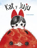 Kat y Juju, de KATANEH VAHDANI | portada del libro