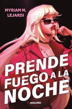 Prende fuego a la noche, de Myriam M. Lejardi | portada del libro