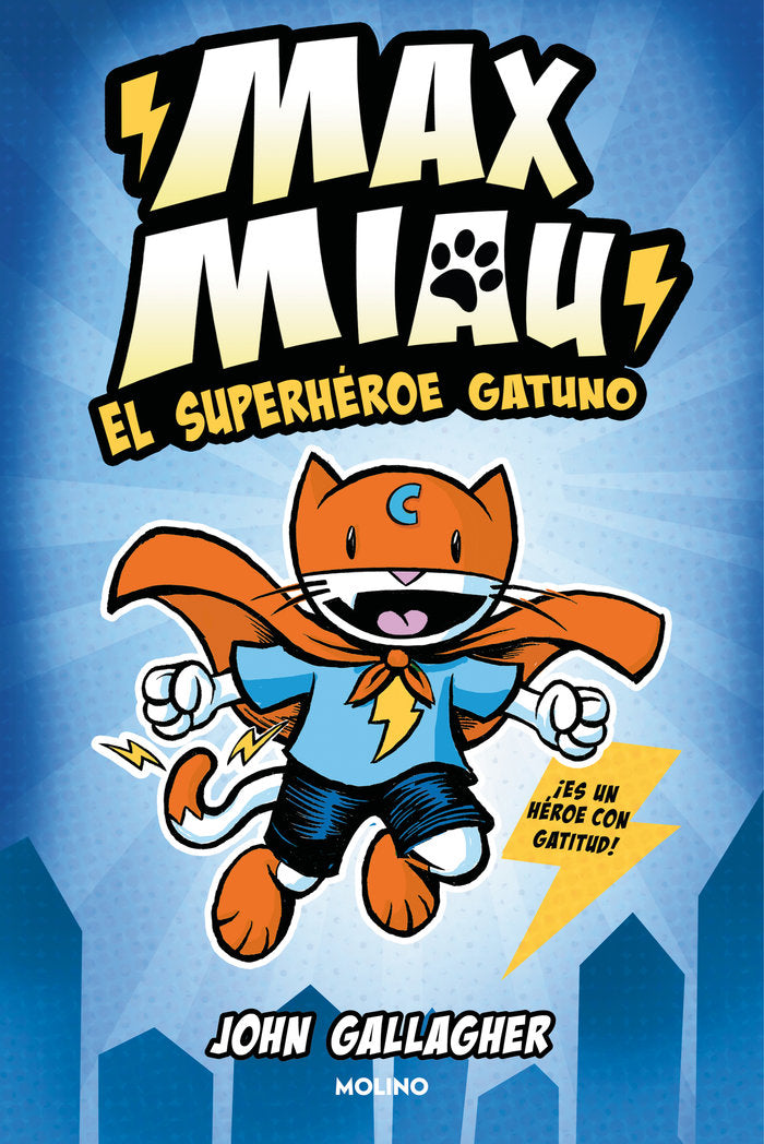 El superhéroe gatuno (Max Miau  1), de JOHN GALLAGHER | portada del libro