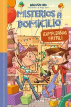 ¡Cumpleaños fatal! | ¡Feliz cumpleaños! (Misterios a domicilio  10), de Begoña Oro | portada del libro