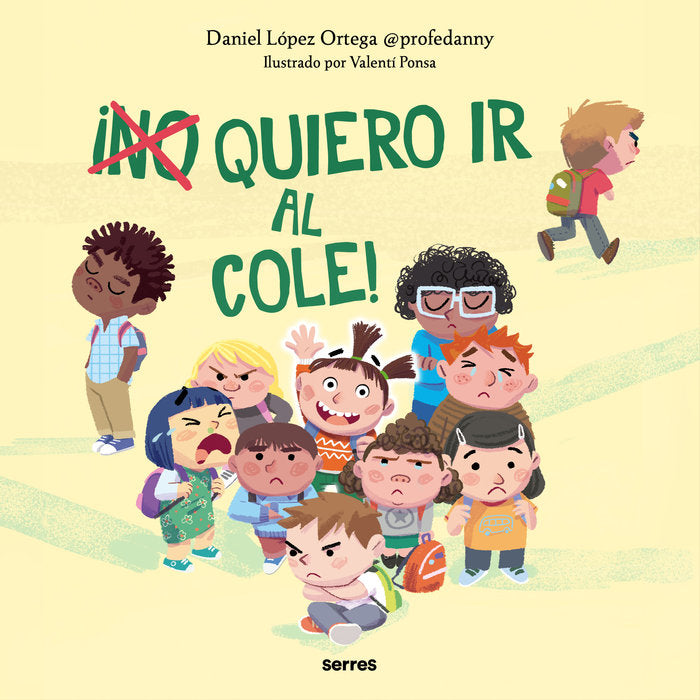 ¡(No) quiero ir al cole!, de DANIEL LOPEZ ORTEGA | portada del libro