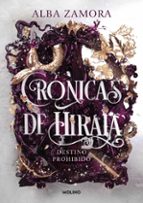 Destino prohibido (Crónicas de Hiraia  1), de Alba Zamora | portada del libro