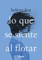 Lo que se siente al flotar, de HELENA FOX | portada del libro