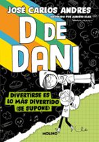 Divertirse es lo más divertido (se supone) (D de Dani  2), de José Carlos Andrés | portada del libro