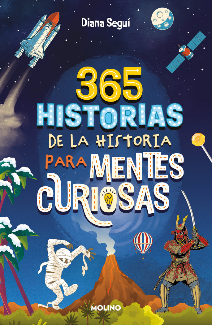 365 historias de la historia para mentes curiosas, de DIANA SEGUI JIMENEZ | portada del libro