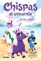 El día mágico (Chispas el unicornio  1), de CALLIOPE GLASS | portada del libro