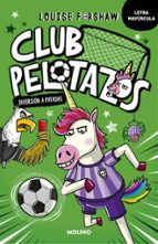Diversión a patadas (con letra MAYÚSCULA) (Club Pelotazos  1), de LOUISE FORSHAW | portada del libro
