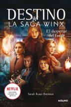 El despertar del fuego (Destino. La saga Winx  2), de Sarah Rees Brennan | portada del libro
