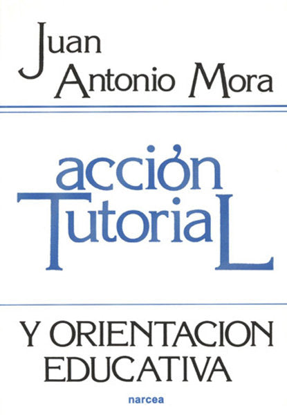 Acción tutorial y orientación educativa, de Mora Mérida, Juan Antonio | portada del libro