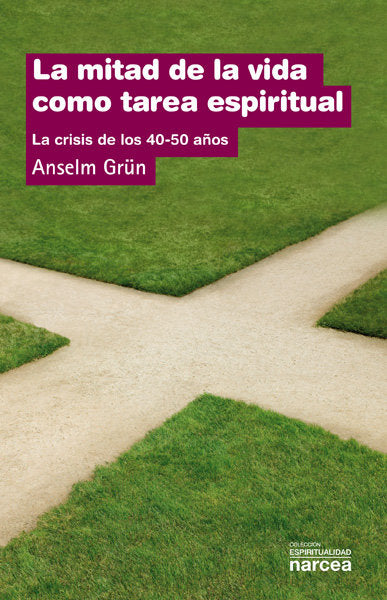 La mitad de la vida como tarea espiritual, de Grün, Anselm | portada del libro
