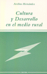Cultura y desarrollo en el medio rural, de HERNANDEZ, AVELINO | portada del libro