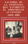 Factores de la enseñanza que favorecen el aprendizaje autónomo, de Aebli, Hans | portada del libro