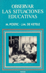 Observar las situaciones educativas, de Postic, Marcel | portada del libro