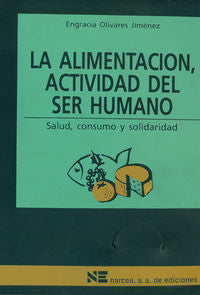 La alimentación, actividad del ser humano, de Olivares Jiménez, Engracia | portada del libro