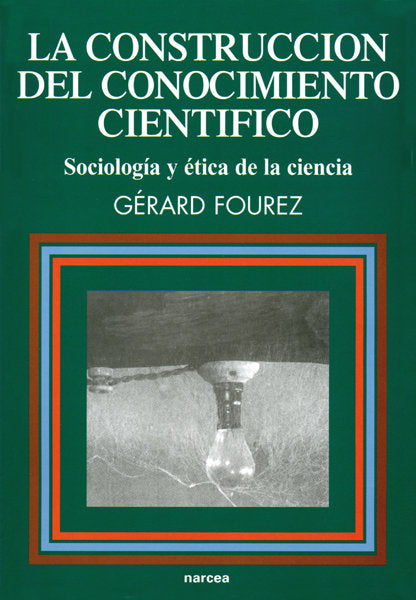 La construcción del conocimiento científico, de Fourez, Gérard | portada del libro