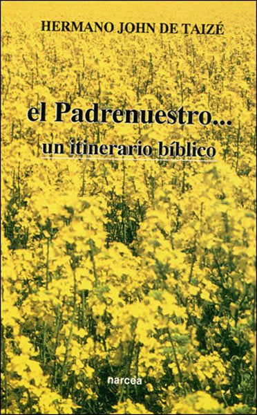 El Padrenuestro... un itinerario bíblico, de John de Taizé | portada del libro