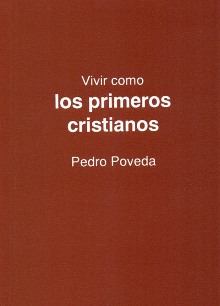 Vivir como los primeros cristianos, de Poveda Castroverde | portada del libro