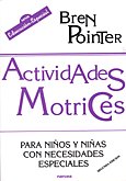 Actividades motrices para niños con necesidades especiales, de POINTER, BREN | portada del libro