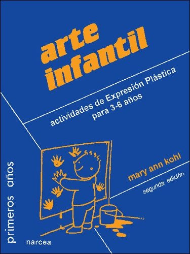 Arte infantil: actividades de expresión plástica para 3-6 años, de Kohl, Mary Ann | portada del libro