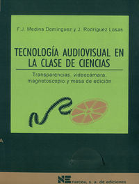 Tecnología audiovisual en la clase de ciencias, de Medina Domínguez, Francisco Javier | portada del libro
