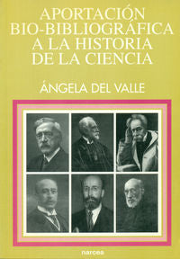 Aportación bio-bibliográfica a la Historia de la Ciencia, de del Valle López, Ángela | portada del libro