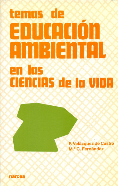 Temas de educación ambiental en las ciencias de la vida, de Velázquez de Castro González, Federico | portada del libro