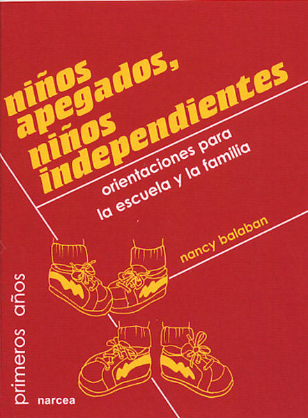 Niños apegados, niños independientes, de Balaban, Nancy | portada del libro