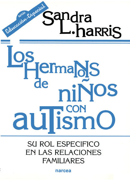 Los hermanos de niños con autismo, de Harris, Sandra L. | portada del libro