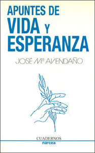 Apuntes de vida y esperanza, de Avendaño Perea, José María | portada del libro
