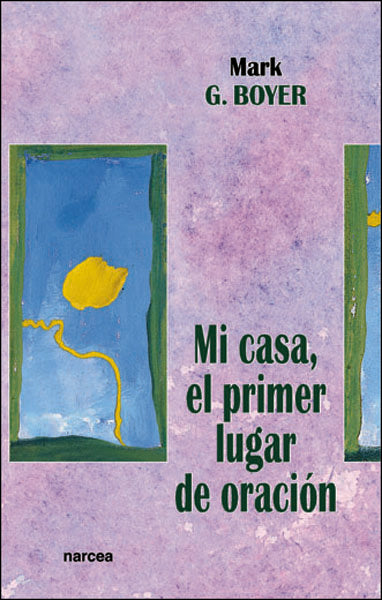 Mi casa, el primer lugar oración, de Boyer, Mark G. | portada del libro