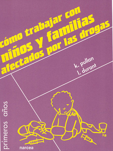 Cómo trabajar con niños y familias afectados por las drogas, de Pullan, Kathleen | portada del libro
