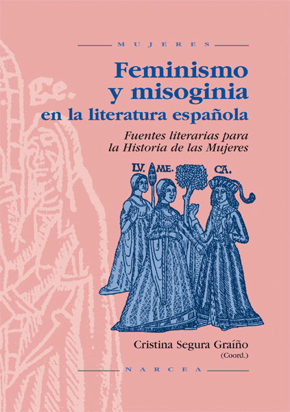 Feminismo y misoginia en la literatura española, de Segura Graíño, Cristina | portada del libro