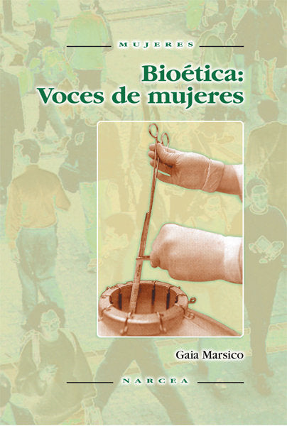 Bioética: voces de mujeres, de Marsico, Gaia | portada del libro