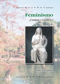 Feminismo. ¿Unidad o conflicto?, de FREEDMAN, JANE | portada del libro