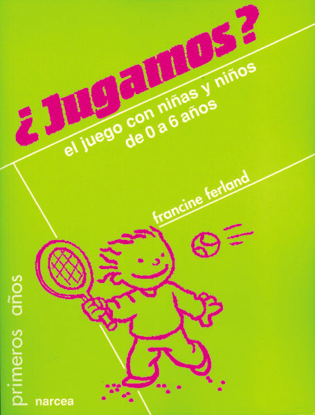 Jugamos? El juego con niñas y niños de 0 a 6 años, de Ferland, Francine | portada del libro