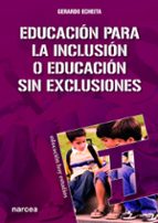 Educación para la inclusión o educación sin exclusiones, de GERARDO ECHEITA | portada del libro