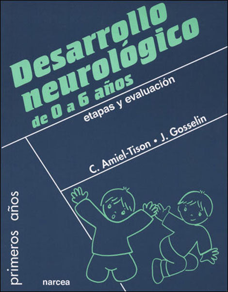 Desarrollo neurológico de 0 a 6 años, de Amiel-Tison, Claudine | portada del libro