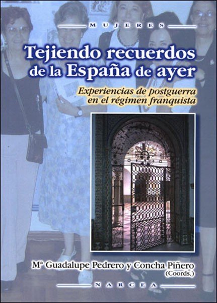 Tejiendo recuerdos de la España de ayer, de Pedrero Sánchez, MªGuadalupe | portada del libro