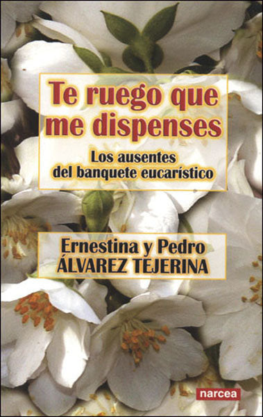 Te ruego que me dispenses, de Álvarez Tejerina, Ernestina | portada del libro