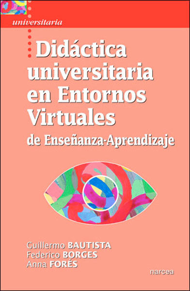 Didáctica universitaria en Entornos Virtuales de Enseñanza-Aprendizaje, de Bautista Pérez, Guillermo | portada del libro
