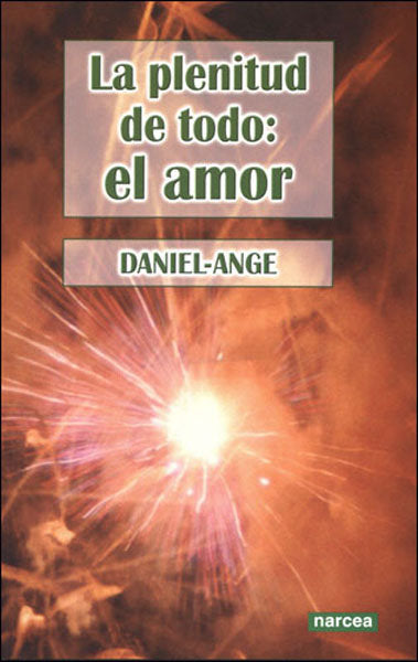 La plenitud de todo: el amor, de Daniel-Ange | portada del libro