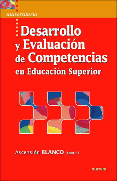 Desarrollo y evaluación de competencias en Educación Superior, de Blanco Fernández, Ascensión | portada del libro