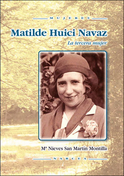 Matilde Huici, de San Martín Montilla, Mª Nieves | portada del libro
