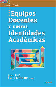 Equipos Docentes y nuevas Identidades Académicas, de Rué Domingo, Joan | portada del libro
