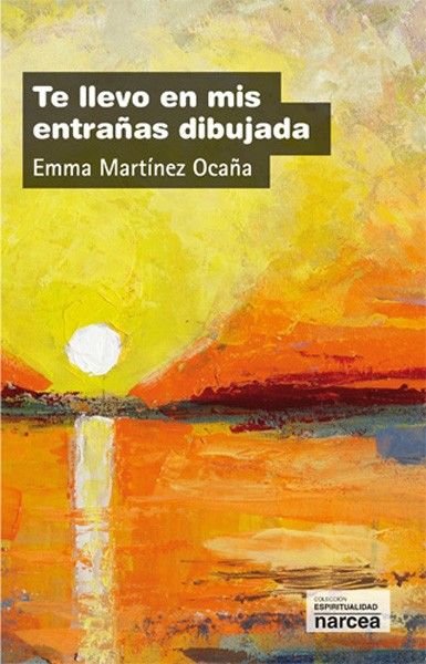Te llevo en mis entrañas dibujada, de Martínez Ocaña, Emma | portada del libro