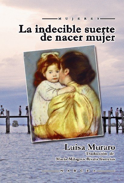 La indecible suerte de nacer mujer, de Luisa, Muraro | portada del libro